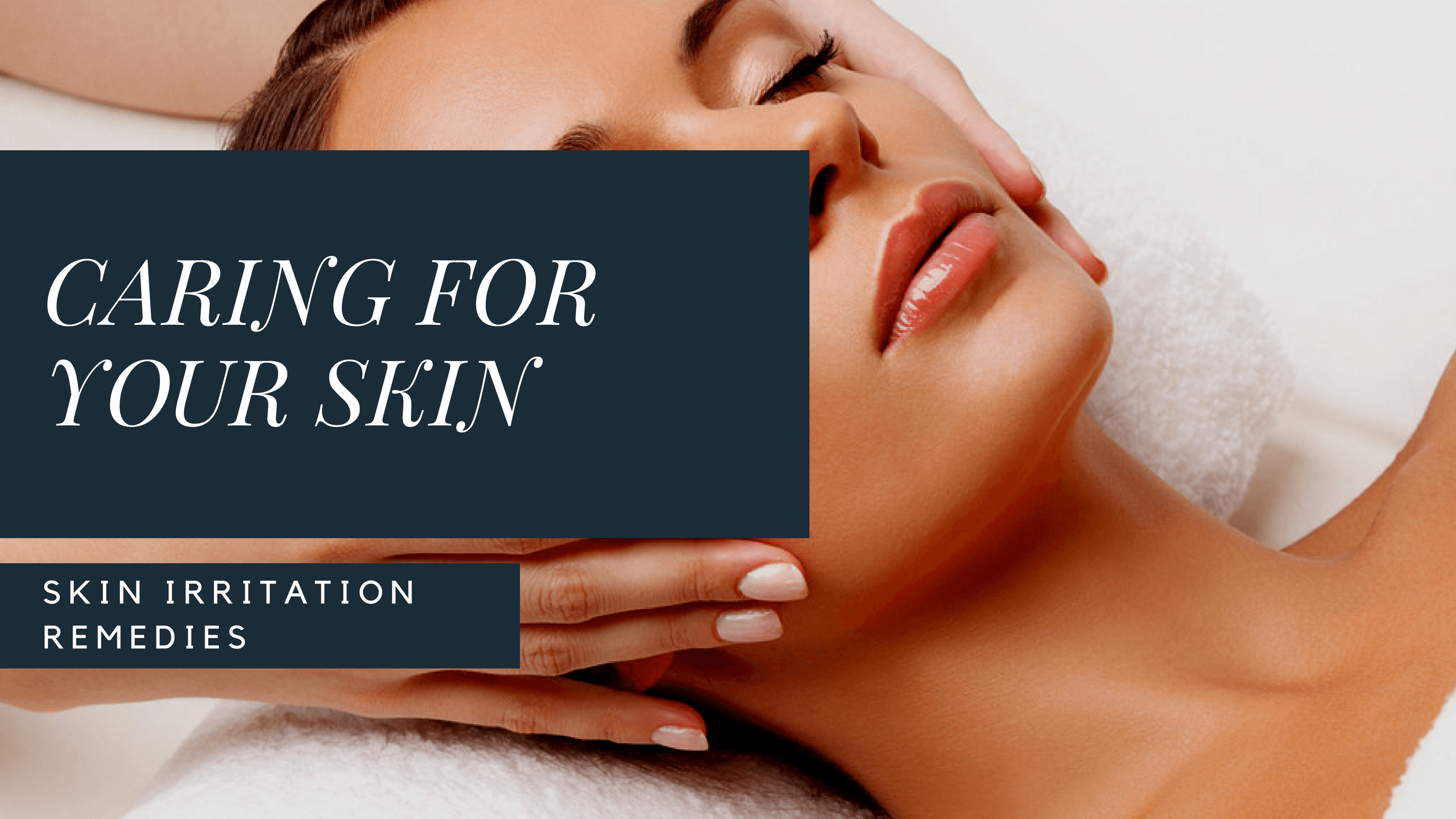 Caring for your skin